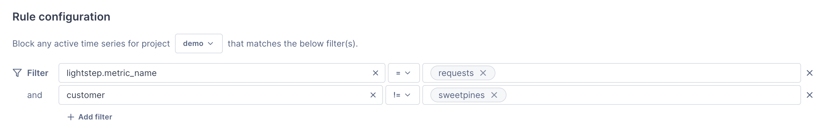 Filter one specifies metrics where `lightstep.metric_name` equals `requests`. Filter two specifies metrics where `customer` isn't equal to `sweetpines`.