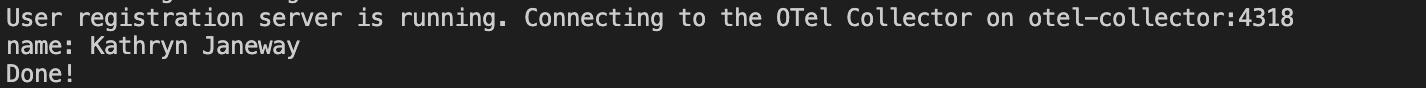 User registration server is running. Connecting to the OTel Collector on otel-collector:4318; name: Kathryn Janeway; Done!